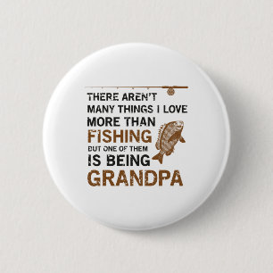 Grandpa There Aren't Many Things I Love More Than 6 Cm Round Badge