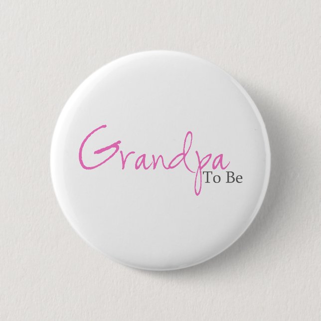 Grandpa To Be (Pink Script) 6 Cm Round Badge (Front)