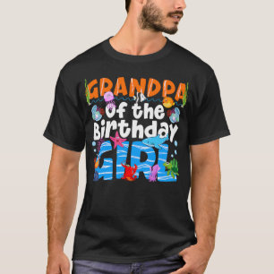 Grandpa Under Sea Birthday Party Girl Ocean Sea An T-Shirt