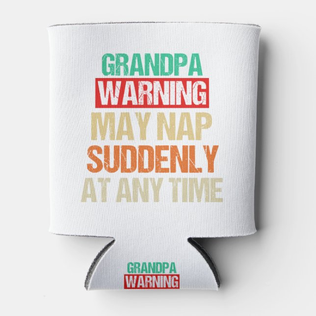 Grandpa Warning May Nap Suddenly At Any Time Can Cooler (Front)