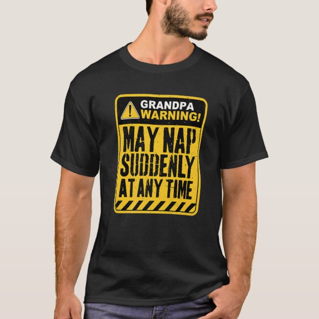GrandPa Warning May Nap Suddenly At Any Time Premi T-Shirt (Front)
