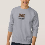 Grandpa With Date Daddy Est Year Gift For New Dad Sweatshirt<br><div class="desc">Grandpa With Date Daddy Est Year Gift For New Dad sweatshirt</div>