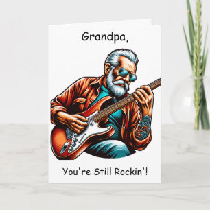 Grandpa, You're still rockin" Birthday Humour Card