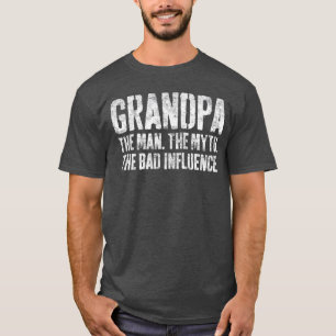 Grandpahe Manhe Mythhe Bad Influence Fathers Day g T-Shirt