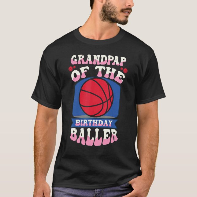 Grandpap Of The Birthday Baller Basketball Theme B T-Shirt (Front)
