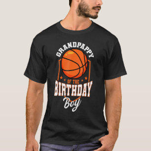 Grandpappy Of The Birthday Boy Basketball Theme Bd T-Shirt