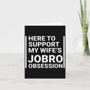 Grandparent Here To Suprt My Wife's Jobro Obsessio Card