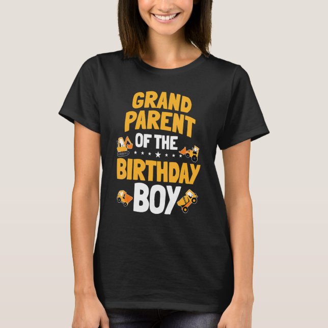 Grandparent Of The Birthday Boy Construction Worke T-Shirt (Front)