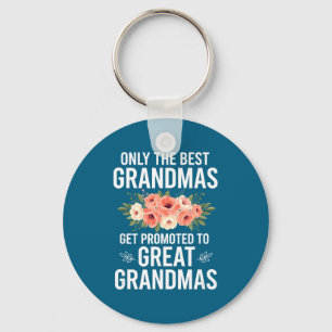 Grandparent Only The Grandmas Get Promoted To Grea Key Ring