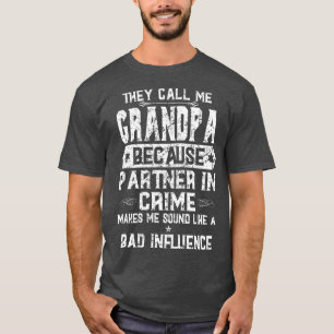 Grandparent They call me Grandpa because Partner i T-Shirt