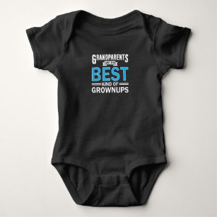 Grandparents Are The Best Kind Of Grownups Baby Bodysuit