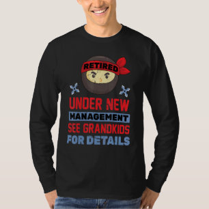 Grandparents Retired Under New Management Ninj T-Shirt