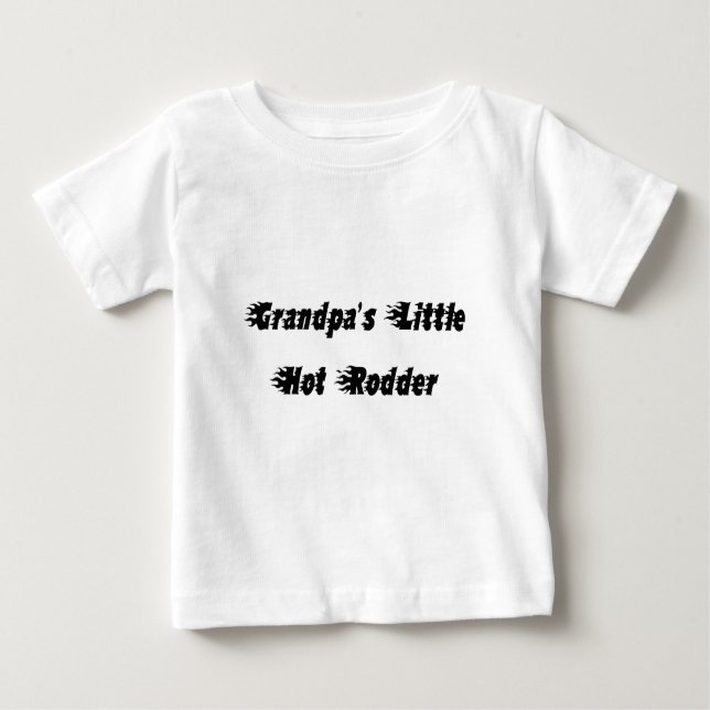 Grandpa's Little Hot Rodder Baby T-Shirt (Front)