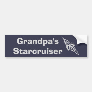 Grandpa's (or Grandma's) Starcruiser Bumper Stick Sticker