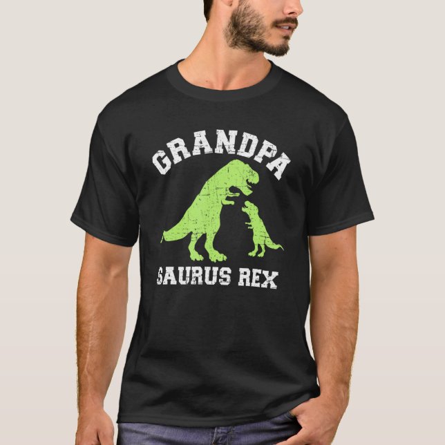 Grandpasaurus rex dinosaur for grandpa T-Shirt (Front)