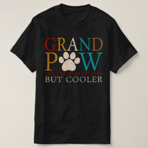 grandpaw like a regular grandpa but cooler T-Shirt