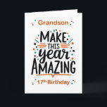 Grandson 17th Birthday Make This Year Amazing Card<br><div class="desc">Celebrate your amazing grandson on his 17th birthday with this bold and confident card. The front says “Grandson – Make This Year Amazing” with “17th Birthday” below, in a modern orange and grey design with playful dots. A perfect way to remind him he’s ready to take on another year with...</div>