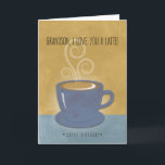 Grandson Birthday I Love You a Latte, Coffee Card<br><div class="desc">This Birthday card for your Grandson features a hot, steaming cup of coffee with swirls of steam and foam. Cup and saucer are dark blue on a blue and butterscotch background with a watercolor effect. Thin modern typeface for the front sentiment. Perfect way to say you love him "a latte"....</div>