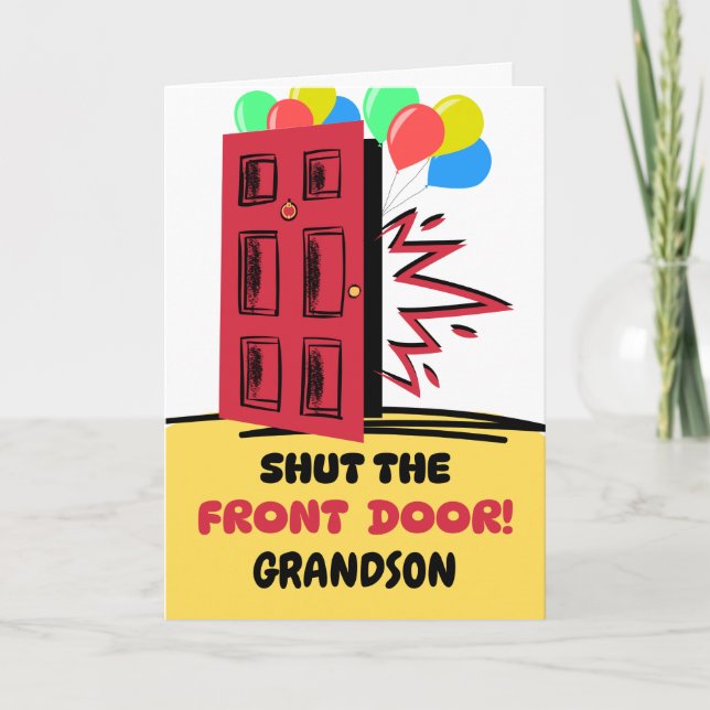 Grandson Birthday Shut the Front Door  Card (Front)