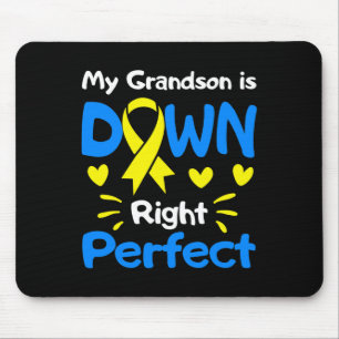 Grandson Is Down Right Perfect Down Syndrome Aware Mouse Pad