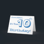 Grandson's 10th birthday greeting in blue & white. card<br><div class="desc">A white background featuring white and blue text,  on this fun,  birthday greeting for a grandson. My Funny Mind Greetings.</div>