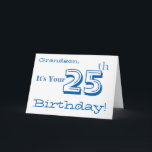 Grandson's 25th birthday greeting in blue & white. card<br><div class="desc">The white background featuring white and blue text,  on this fun,  anniversary greeting for a grandson. My Funny Mind Greetings.</div>