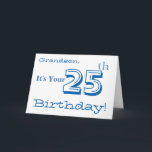 Grandson's 25th birthday greeting in blue & white. card<br><div class="desc">The white background featuring white and blue text,  on this fun,  anniversary greeting for a grandson. My Funny Mind Greetings.</div>