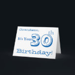 Grandson's 30th birthday greeting in blue & white. card<br><div class="desc">A white background featuring white and blue text,  on this fun,  birthday greeting for a grandson. My Funny Mind Greetings.</div>