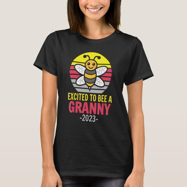 Granny 2023   Bee   Grandma   Excited To Be A Gran T-Shirt (Front)