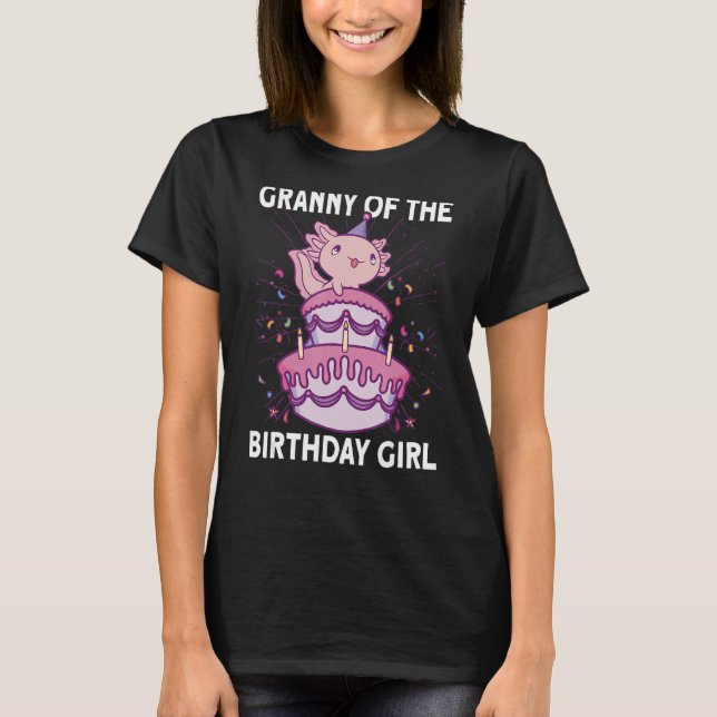 Granny Of The Birthday Axolotl Bday Birthday Girl  T-Shirt (Front)