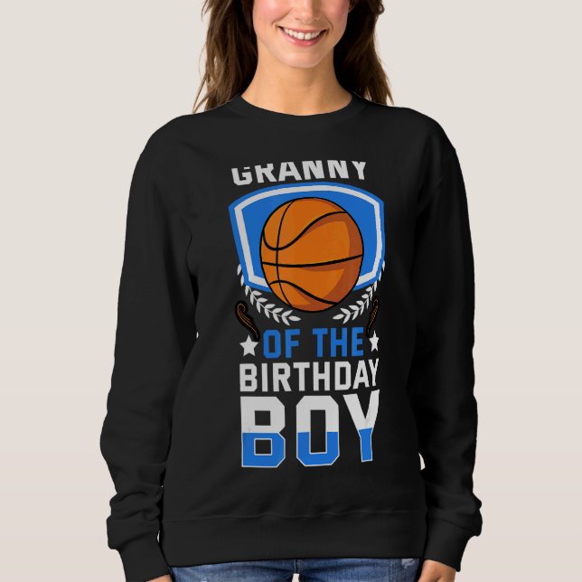 Granny Of The Birthday Boy Basketball Family Celeb Sweatshirt (Front)