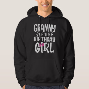 Granny Of The Birthday Girl Mum Dad Kids Family Ma Hoodie