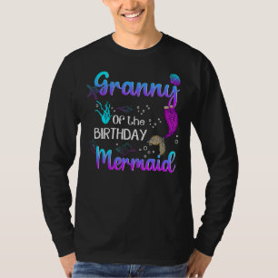 Granny Of The Birthday Mermaid Birthday Mothers Da T-Shirt