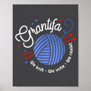 Grantifa We Knit We Vote We Resist  Poster