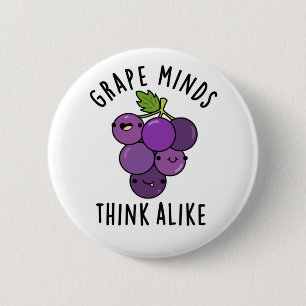 Grape Minds Think Alike Funny Fruit Pun 6 Cm Round Badge
