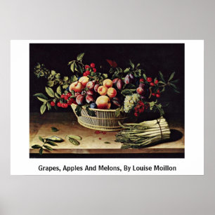 Grapes, Apples And Melons, By Louise Moillon Poster