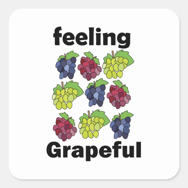 Grapes Fruit Feeling Grapeful Funny Pun Square Sticker (Front)