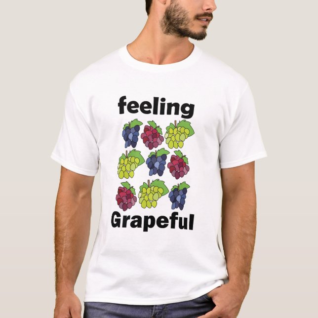 Grapes Fruit Feeling Grapeful Punny T-Shirt (Front)