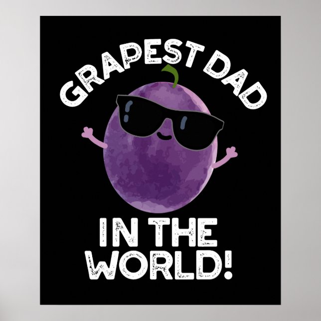 Grapest Dad In The World Funny Fruit Pun Dark BG Poster (Front)