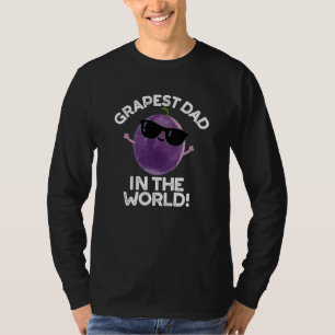 Grapest Dad In The World Funny Fruit Pun Dark BG T-Shirt