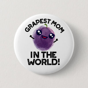 Grapest Mum In The World Funny Fruit Pun  6 Cm Round Badge