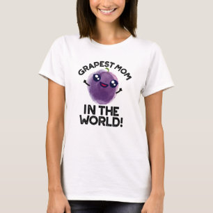 Grapest Mum In The World Funny Fruit Pun T-Shirt