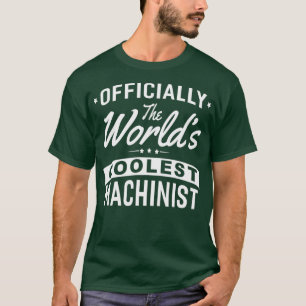 Graphic 365 Worlds Coolest Machinist Funny Top
