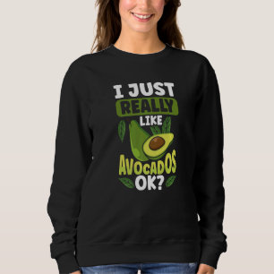 Graphic Avocado Apparel I Just Really Like Avocado Sweatshirt