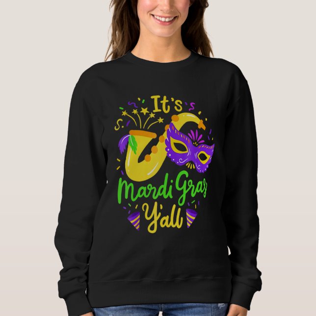 Graphic Carnival  It's Mardi Gras Yall Funny Mask  Sweatshirt (Front)
