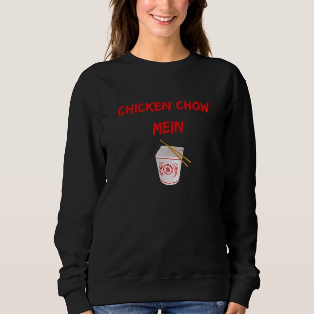 Graphic Chinese Food Apparel Chicken Chow Mein 1 Sweatshirt (Front)