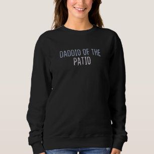 Graphic Colored Saying Daddio Of The Patio Sweatshirt