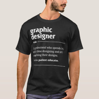 Graphic Design Shirt, Graphic Designer Noun A T-Shirt