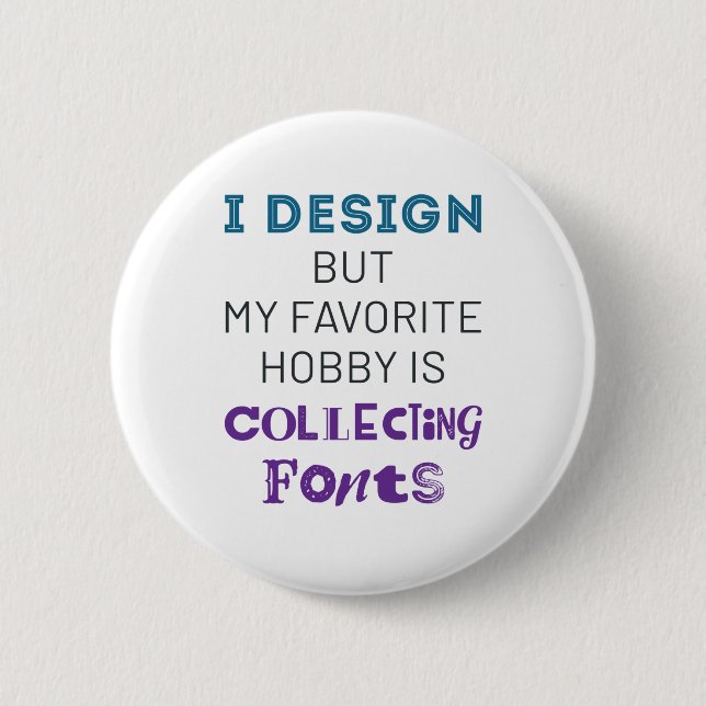 Graphic Designer Funny Collecting Fonts 6 Cm Round Badge (Front)