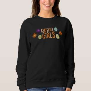 Graphic Rebel Girls Flowers Sweatshirt